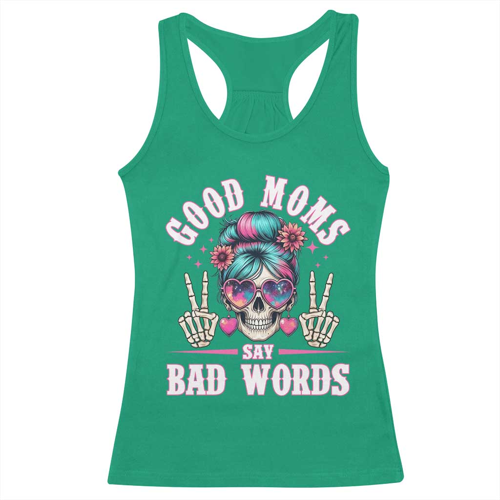Skeleton Messy Bun Mom Racerback Tank Top Good Moms Say Bad Words TS12 Irish Green Print Your Wear