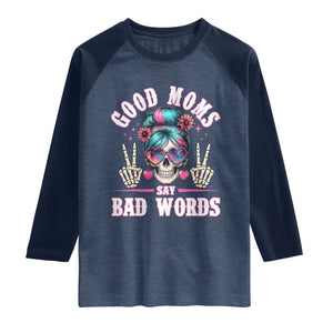 Skeleton Messy Bun Mom Raglan Shirt Good Moms Say Bad Words TS12 Heather Denim Navy Print Your Wear