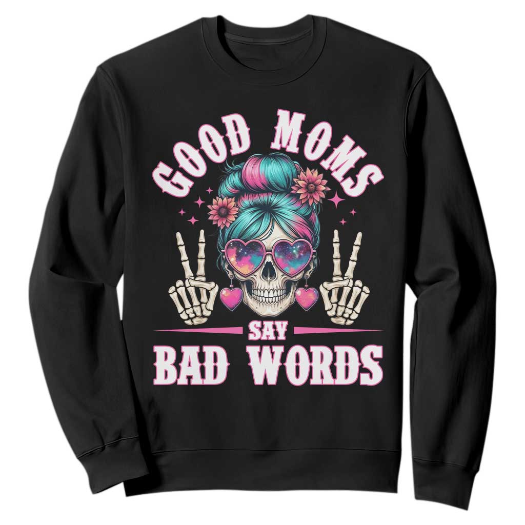 Skeleton Messy Bun Mom Sweatshirt Good Moms Say Bad Words TS12 Black Print Your Wear