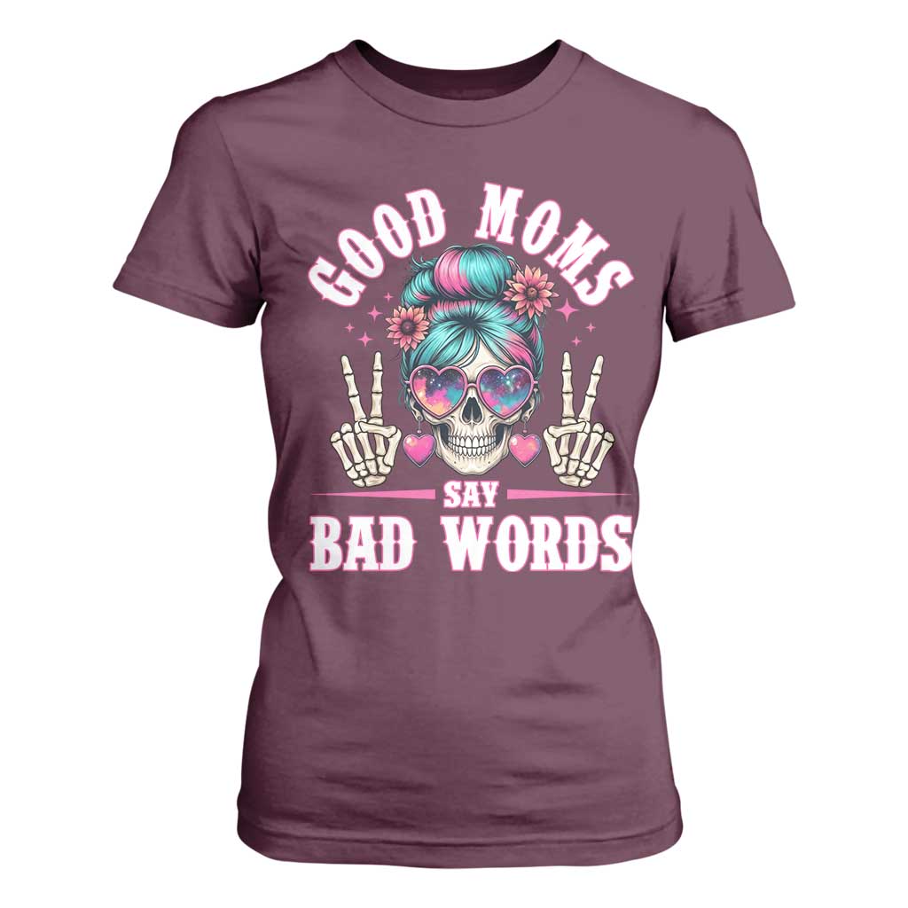 Skeleton Messy Bun Mom T Shirt For Women Good Moms Say Bad Words TS12 Maroon Print Your Wear