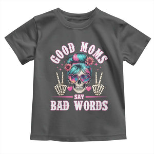 Skeleton Messy Bun Mom Toddler T Shirt Good Moms Say Bad Words TS12 Dark Heather Print Your Wear