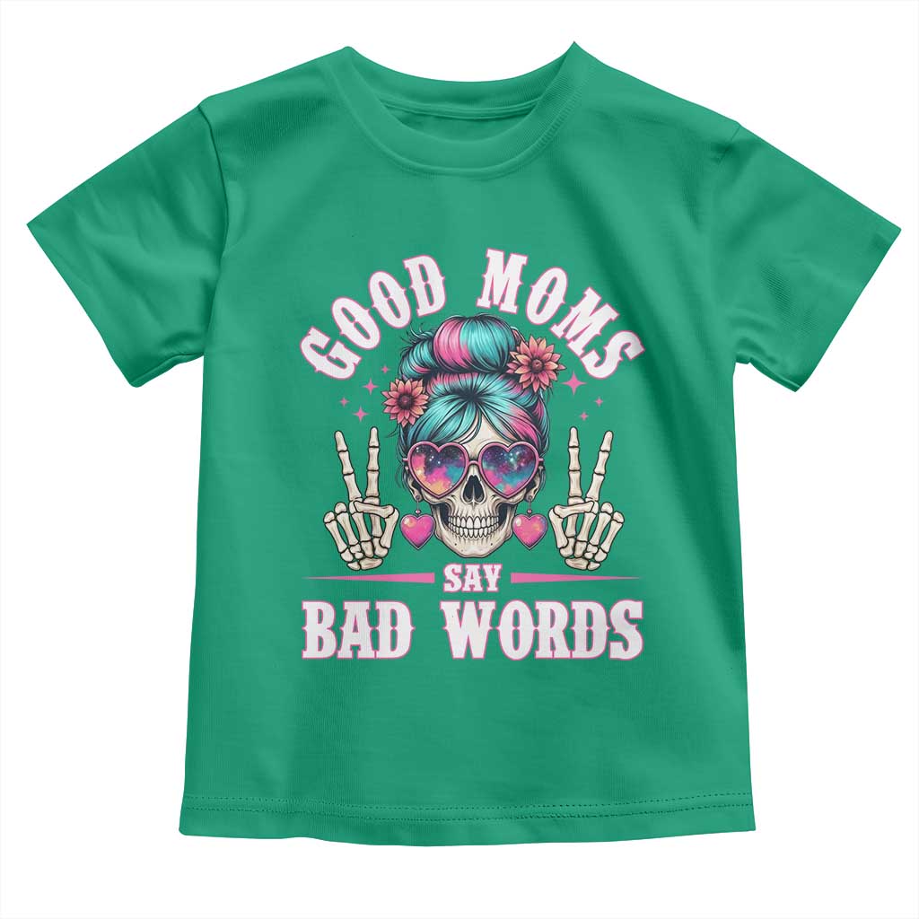 Skeleton Messy Bun Mom Toddler T Shirt Good Moms Say Bad Words TS12 Irish Green Print Your Wear