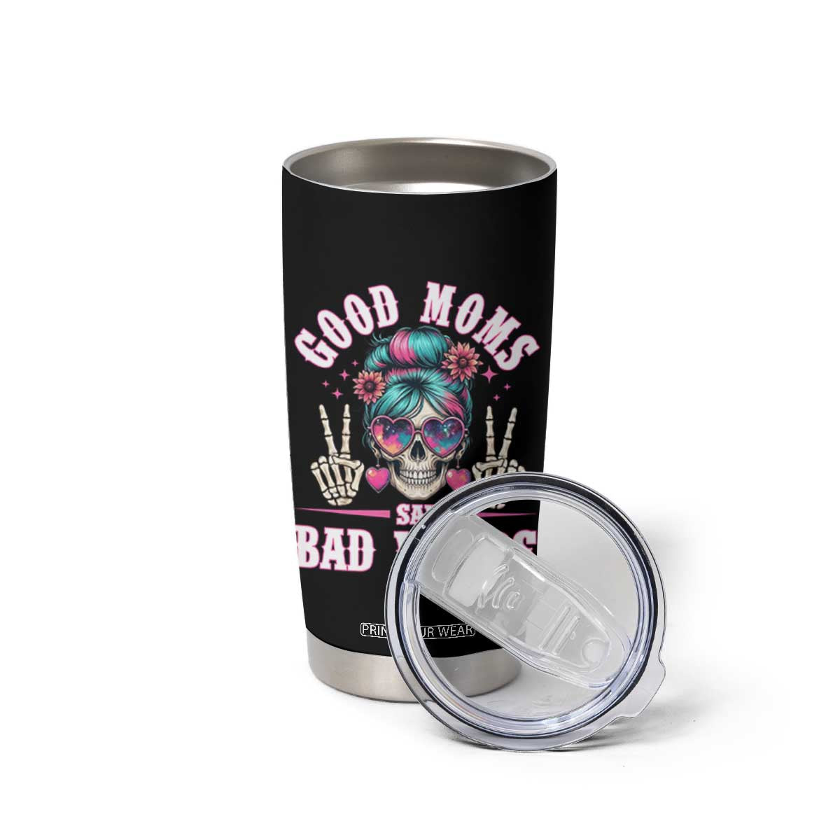 Skeleton Messy Bun Mom Tumbler Cup Good Moms Say Bad Words TS12 Print Your Wear
