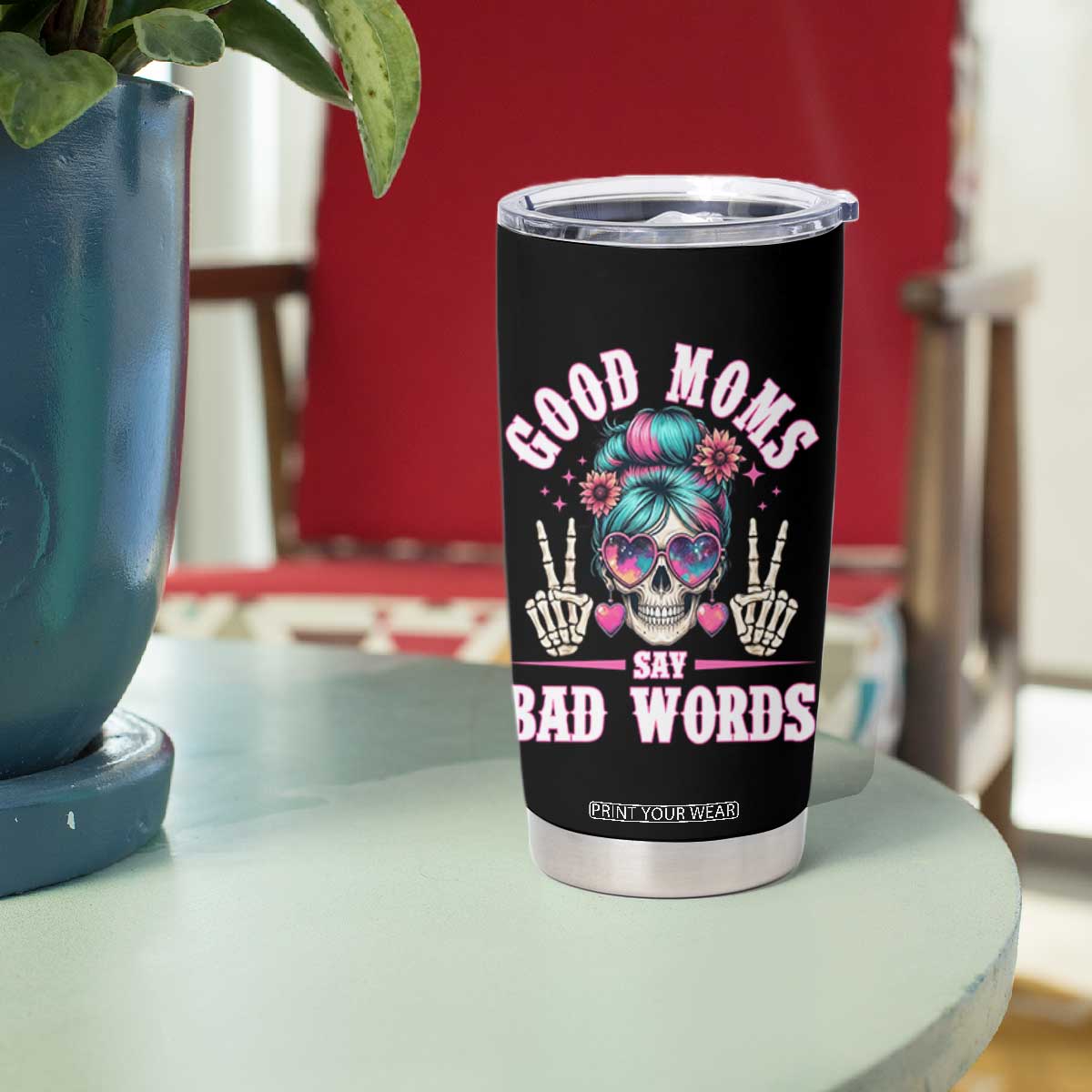 Skeleton Messy Bun Mom Tumbler Cup Good Moms Say Bad Words TS12 Print Your Wear