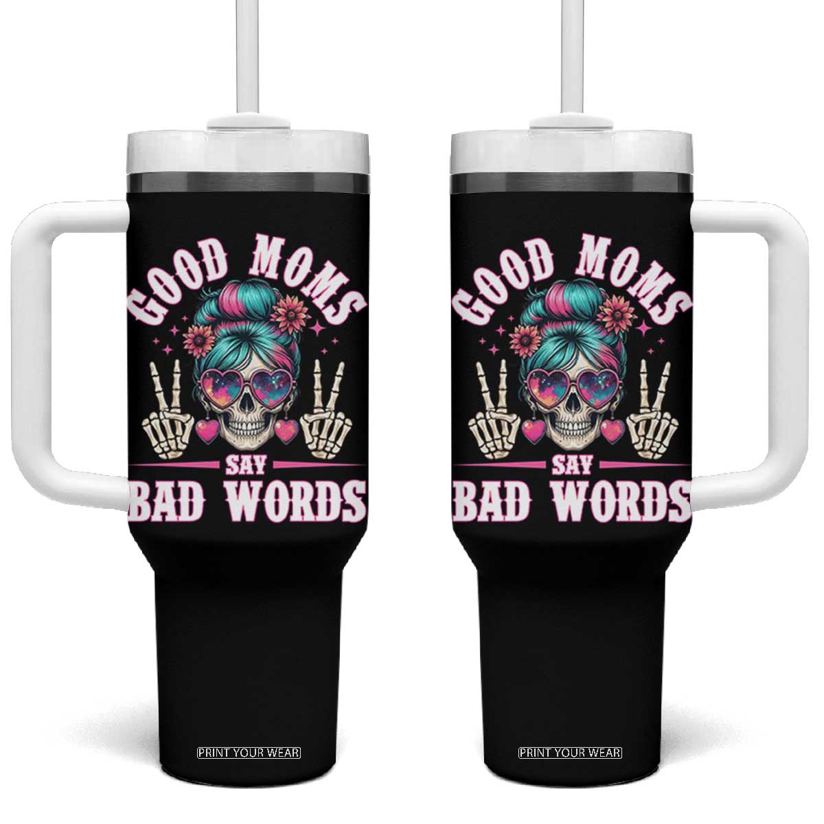 Skeleton Messy Bun Mom Tumbler With Handle Good Moms Say Bad Words TS12 One Size: 40 oz Black Print Your Wear