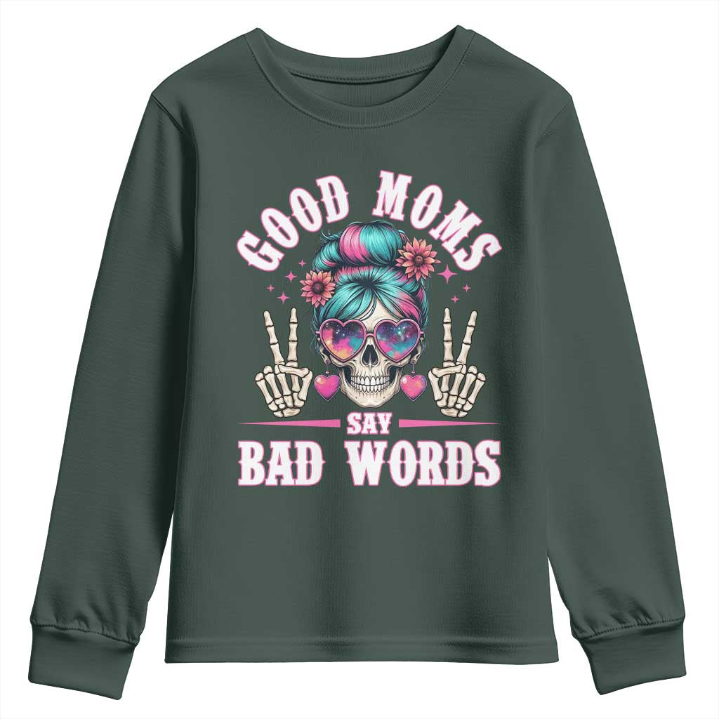 Skeleton Messy Bun Mom Youth Sweatshirt Good Moms Say Bad Words TS12 Dark Forest Green Print Your Wear