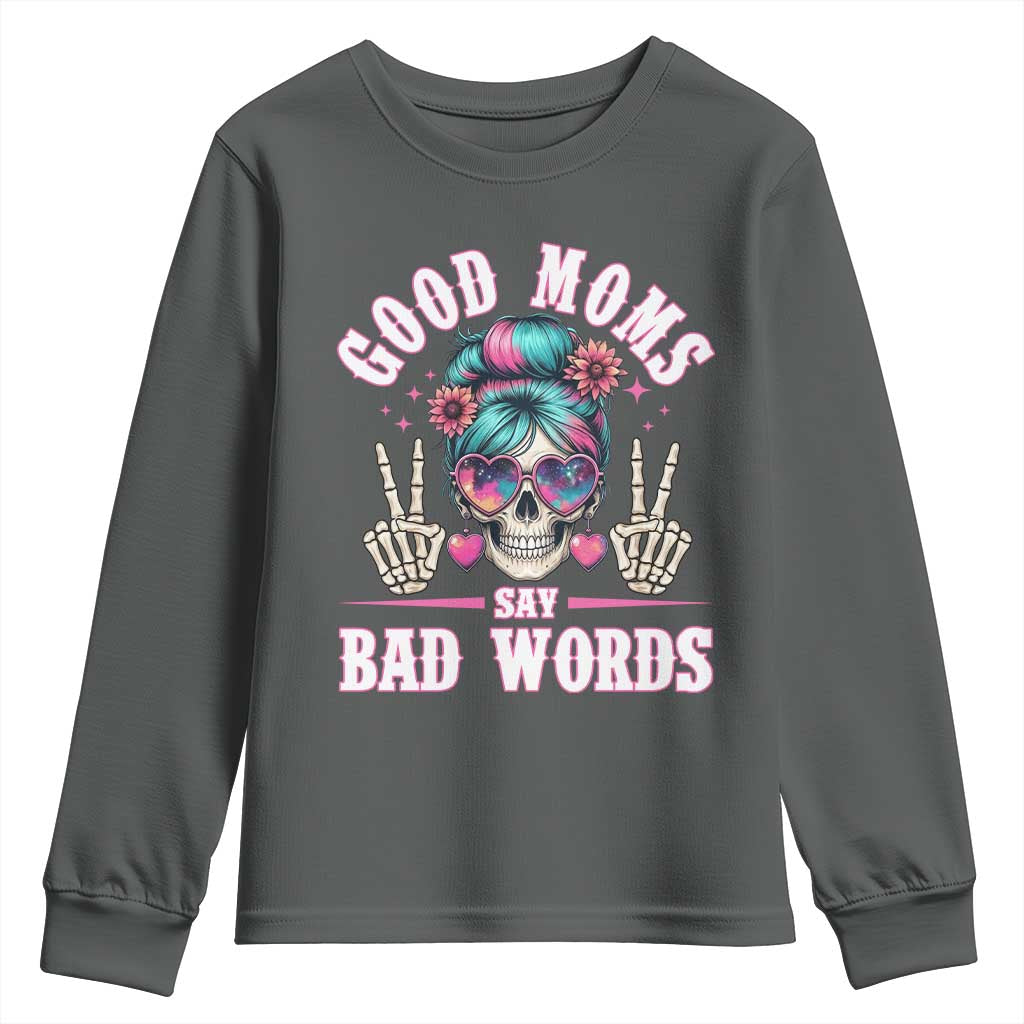 Skeleton Messy Bun Mom Youth Sweatshirt Good Moms Say Bad Words TS12 Dark Heather Print Your Wear