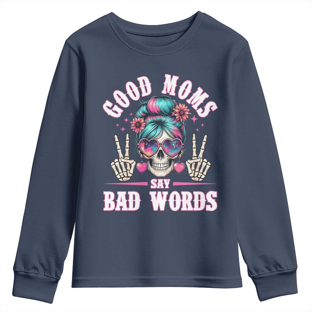 Skeleton Messy Bun Mom Youth Sweatshirt Good Moms Say Bad Words TS12 Navy Print Your Wear