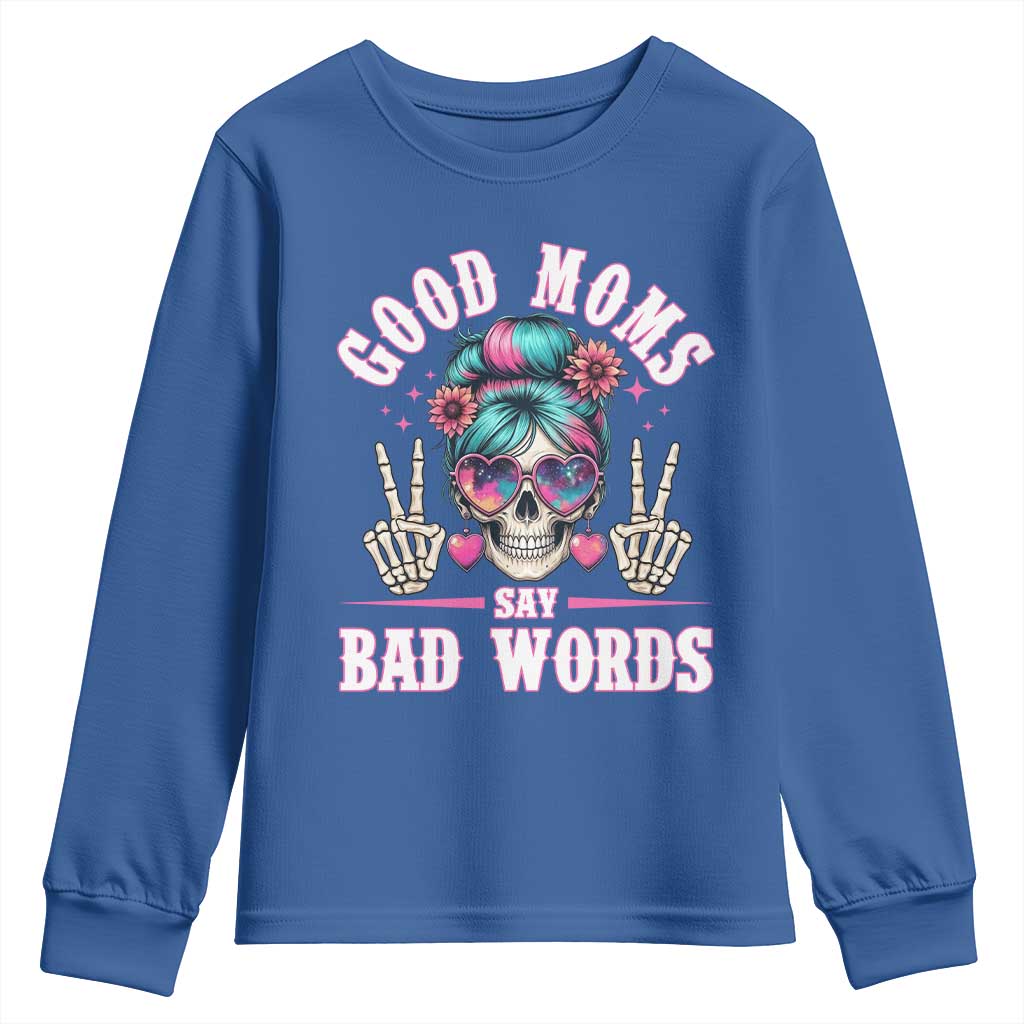 Skeleton Messy Bun Mom Youth Sweatshirt Good Moms Say Bad Words TS12 Royal Blue Print Your Wear