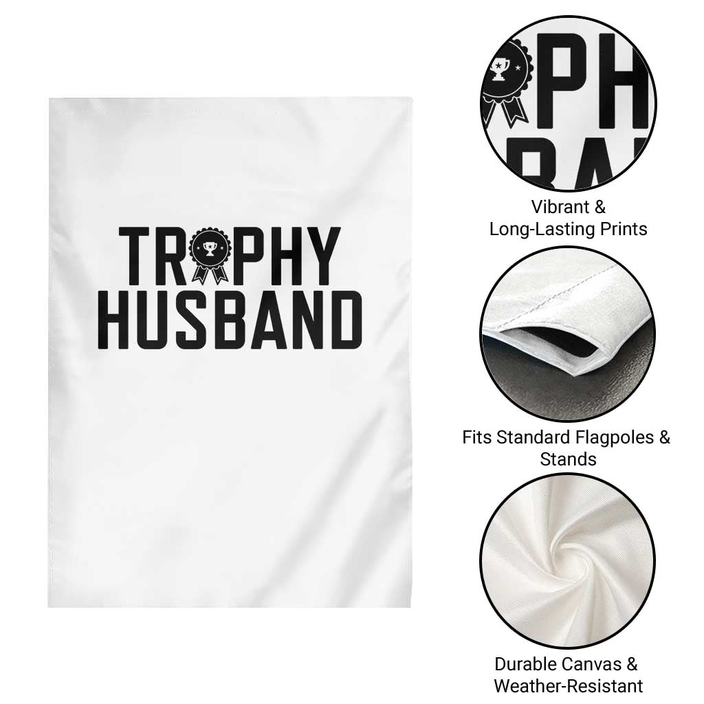 Funny Trophy Husband Garden Flag Sarcastic Marriage Quote TS12 Print Your Wear