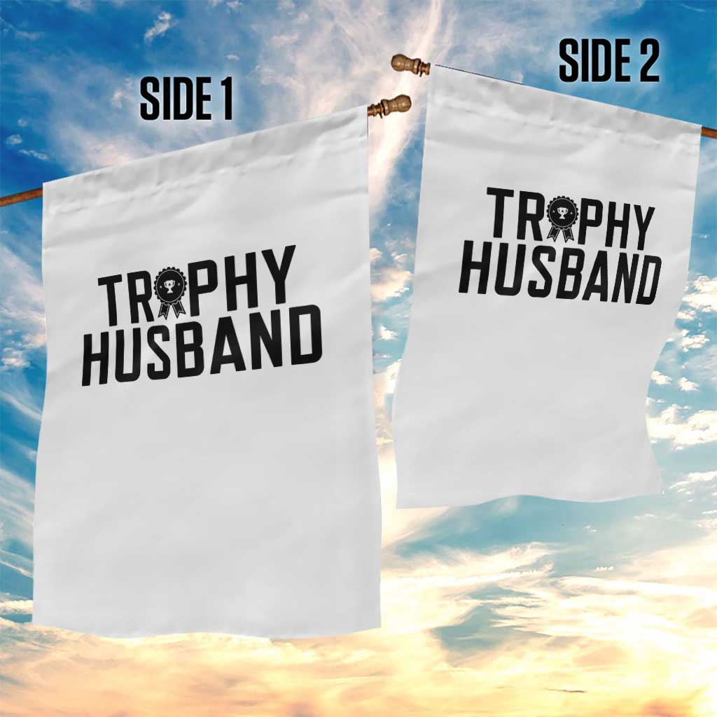 Funny Trophy Husband Garden Flag Sarcastic Marriage Quote TS12 Print Your Wear