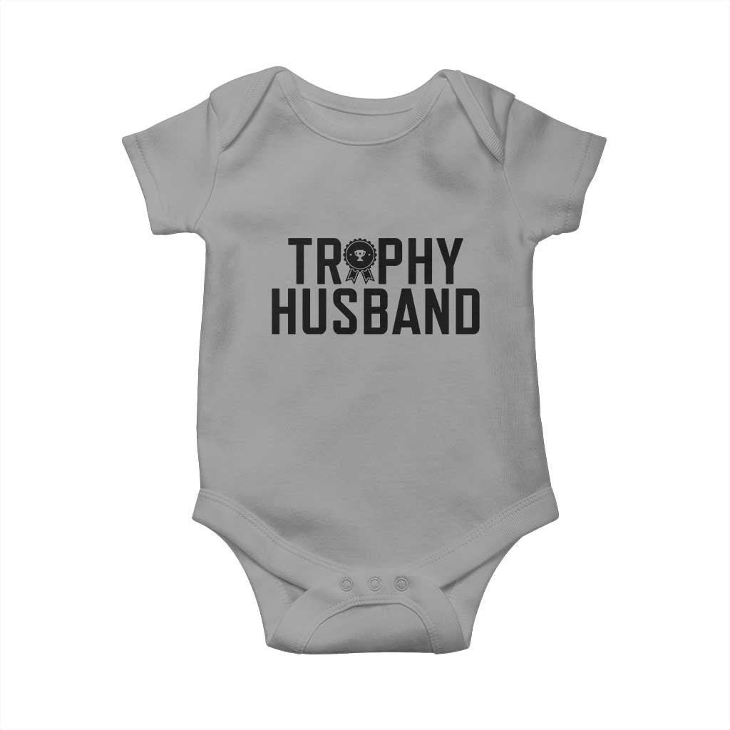 Funny Trophy Husband Baby Onesie Sarcastic Marriage Quote TS12 Sport Gray Print Your Wear