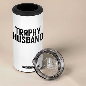 Funny Trophy Husband 4 in 1 Can Cooler Tumbler Sarcastic Marriage Quote TS12 Print Your Wear