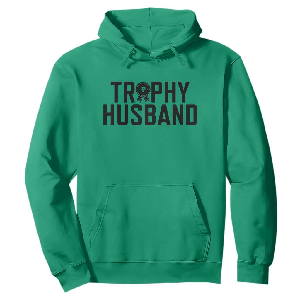 Funny Trophy Husband Hoodie Sarcastic Marriage Quote TS12 Irish Green Print Your Wear