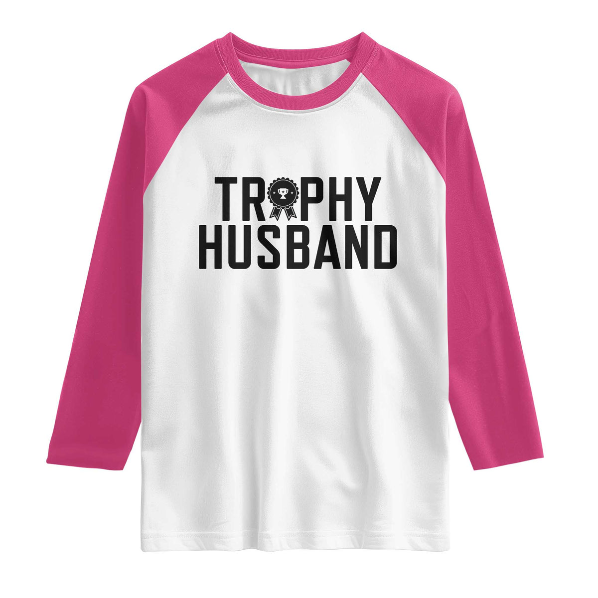 Funny Trophy Husband Raglan Shirt Sarcastic Marriage Quote TS12 White Heliconia Print Your Wear