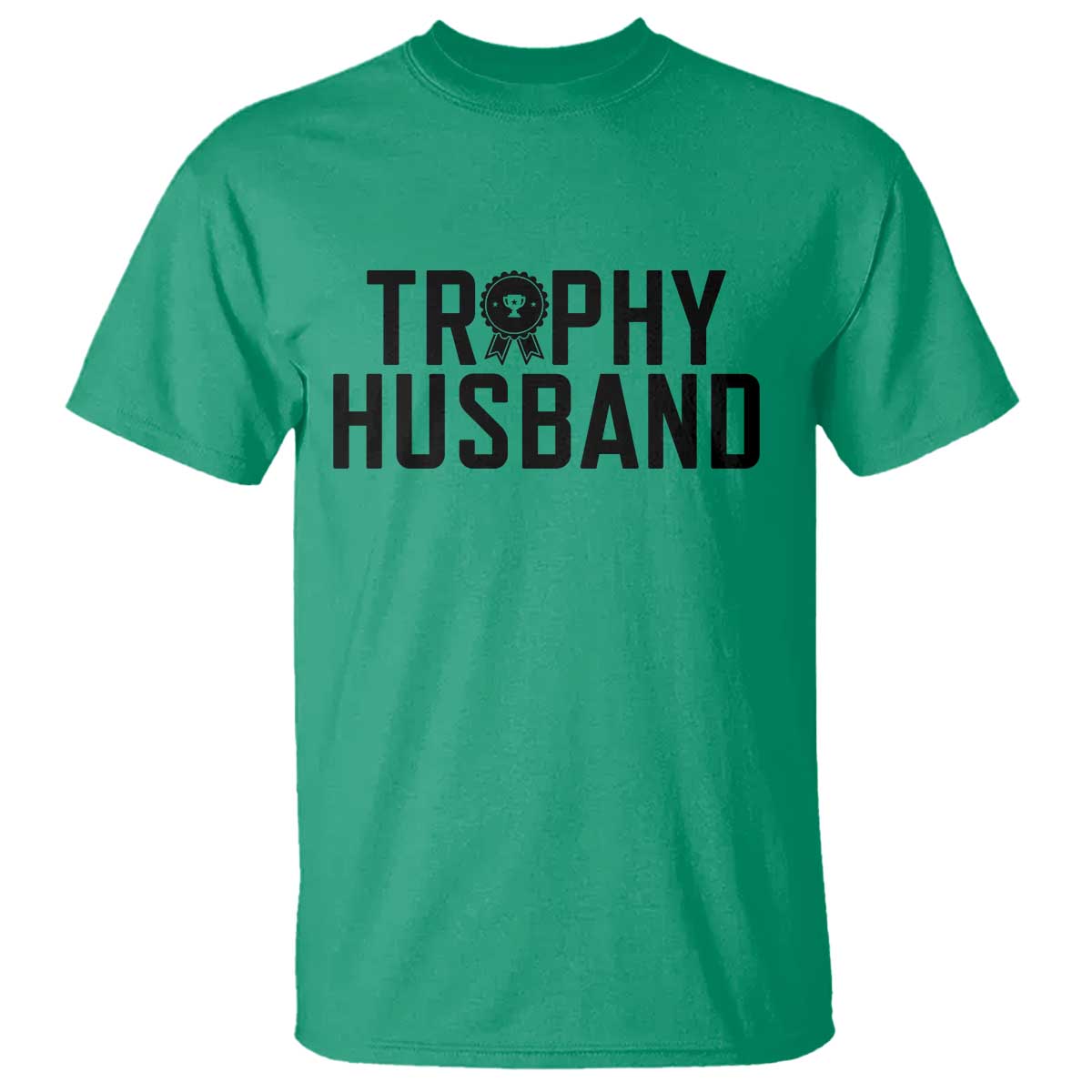 Funny Trophy Husband T Shirt Sarcastic Marriage Quote TS12 Irish Green Print Your Wear