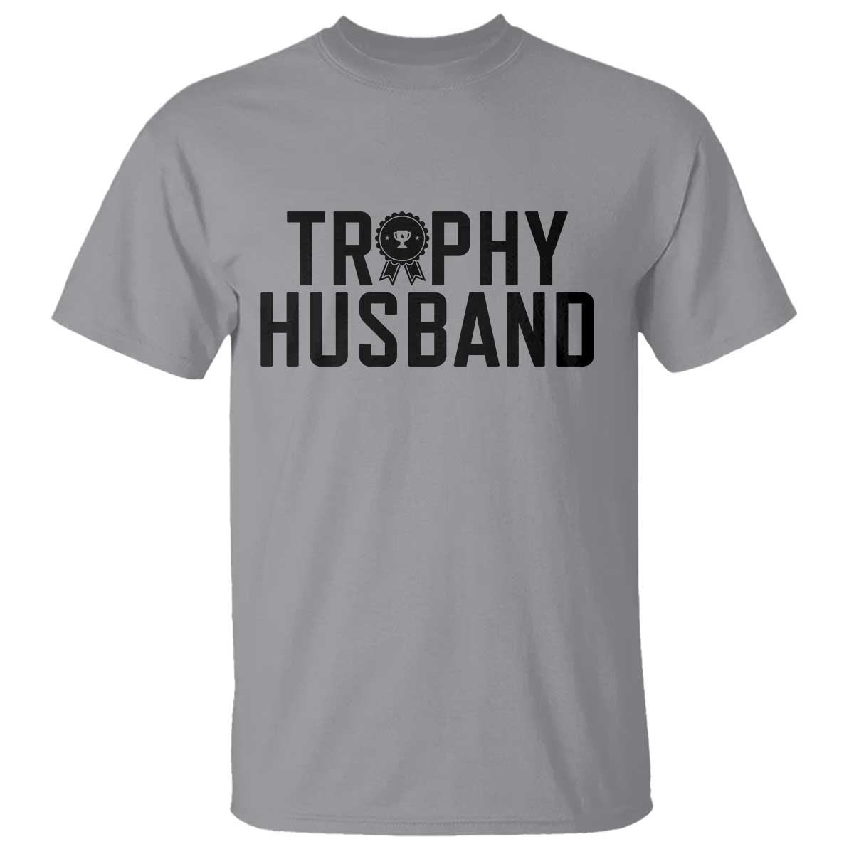 Funny Trophy Husband T Shirt Sarcastic Marriage Quote TS12 Sport Gray Print Your Wear
