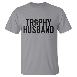 Funny Trophy Husband T Shirt Sarcastic Marriage Quote TS12 Sport Gray Print Your Wear