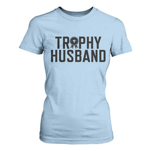 Funny Trophy Husband T Shirt For Women Sarcastic Marriage Quote TS12 Light Blue Print Your Wear