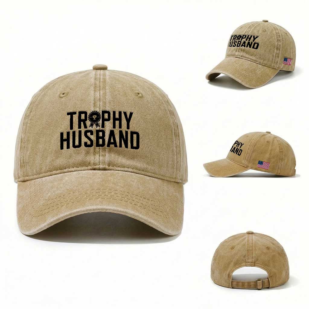 Funny Trophy Husband Washed Cotton Baseball Cap Sarcastic Marriage Quote TS12 Washed Cap Universal Fit Khaki Print Your Wear