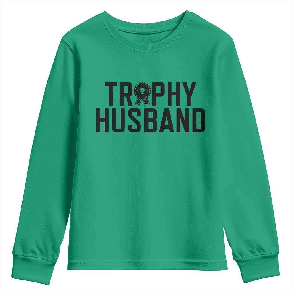 Funny Trophy Husband Youth Sweatshirt Sarcastic Marriage Quote TS12 Irish Green Print Your Wear
