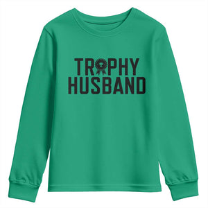 Funny Trophy Husband Youth Sweatshirt Sarcastic Marriage Quote TS12 Irish Green Print Your Wear