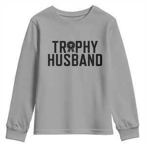 Funny Trophy Husband Youth Sweatshirt Sarcastic Marriage Quote TS12 Sport Gray Print Your Wear