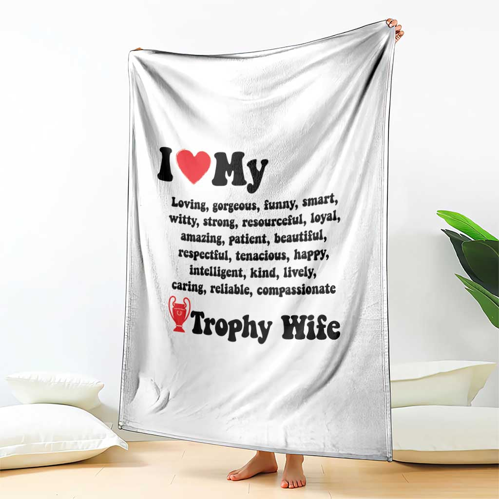 Funny Trophy Wife Quote Throw Blanket Loving Gorgeous Smart Wife Appreciation Gift TS12 Print Your Wear