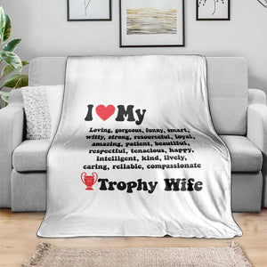 Funny Trophy Wife Quote Throw Blanket Loving Gorgeous Smart Wife Appreciation Gift TS12 Print Your Wear