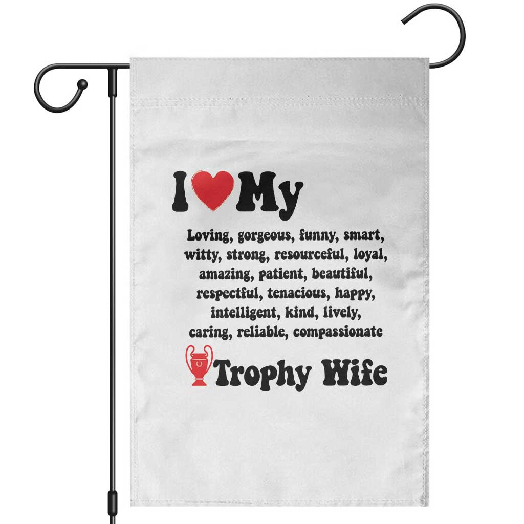 Funny Trophy Wife Quote Garden Flag Loving Gorgeous Smart Wife Appreciation Gift TS12 White Print Your Wear