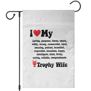 Funny Trophy Wife Quote Garden Flag Loving Gorgeous Smart Wife Appreciation Gift TS12 White Print Your Wear