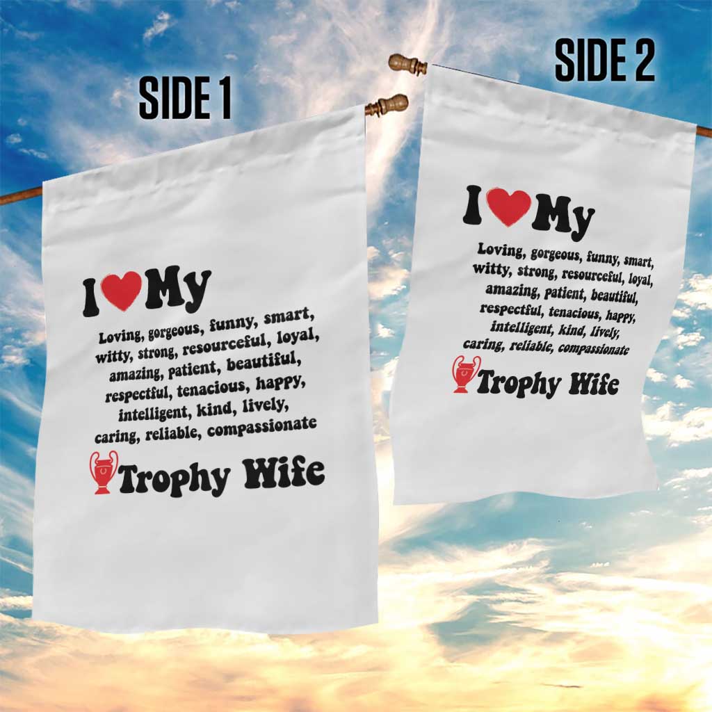 Funny Trophy Wife Quote Garden Flag Loving Gorgeous Smart Wife Appreciation Gift TS12 Print Your Wear