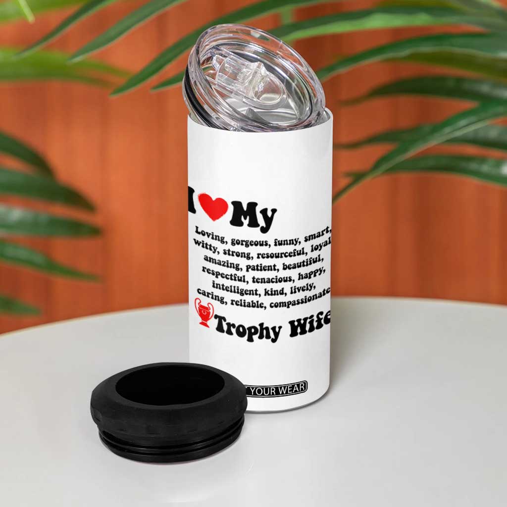 Funny Trophy Wife Quote 4 in 1 Can Cooler Tumbler Loving Gorgeous Smart Wife Appreciation Gift TS12 Print Your Wear