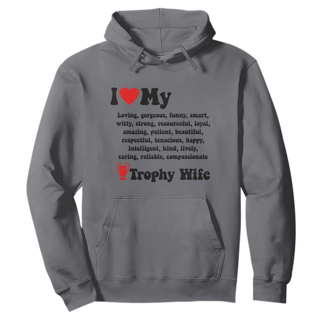 Funny Trophy Wife Quote Hoodie Loving Gorgeous Smart Wife Appreciation Gift TS12 Charcoal Print Your Wear