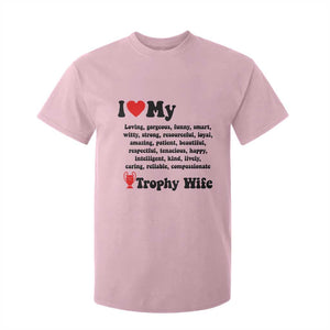Funny Trophy Wife Quote T Shirt For Kid Loving Gorgeous Smart Wife Appreciation Gift TS12 Light Pink Print Your Wear