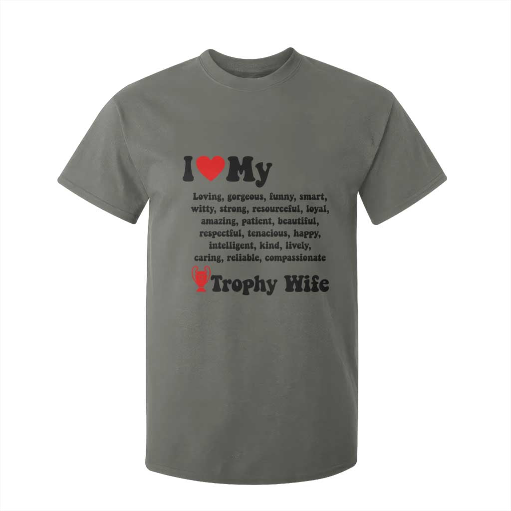 Funny Trophy Wife Quote T Shirt For Kid Loving Gorgeous Smart Wife Appreciation Gift TS12 Military Green Print Your Wear