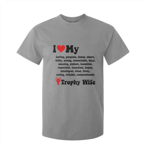 Funny Trophy Wife Quote T Shirt For Kid Loving Gorgeous Smart Wife Appreciation Gift TS12 Sport Gray Print Your Wear