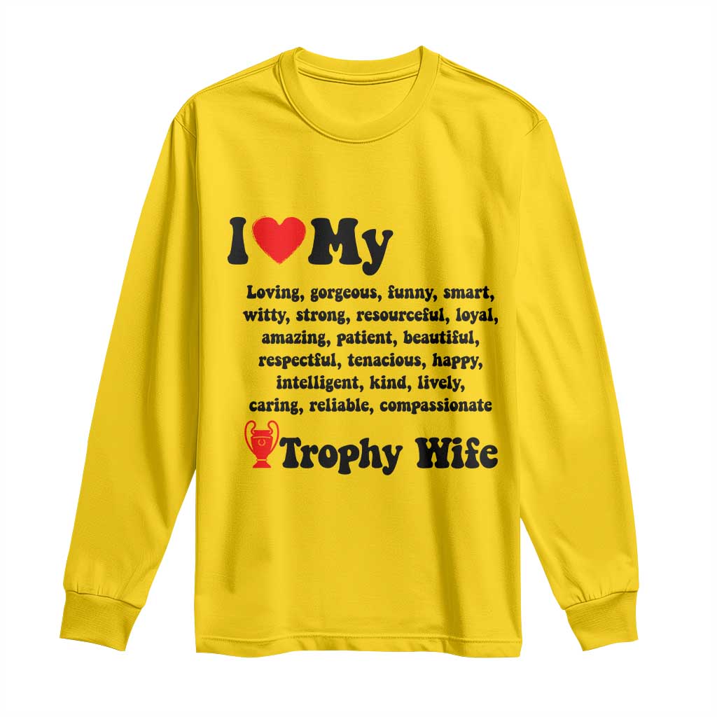 Funny Trophy Wife Quote Long Sleeve Shirt Loving Gorgeous Smart Wife Appreciation Gift TS12 Daisy Print Your Wear