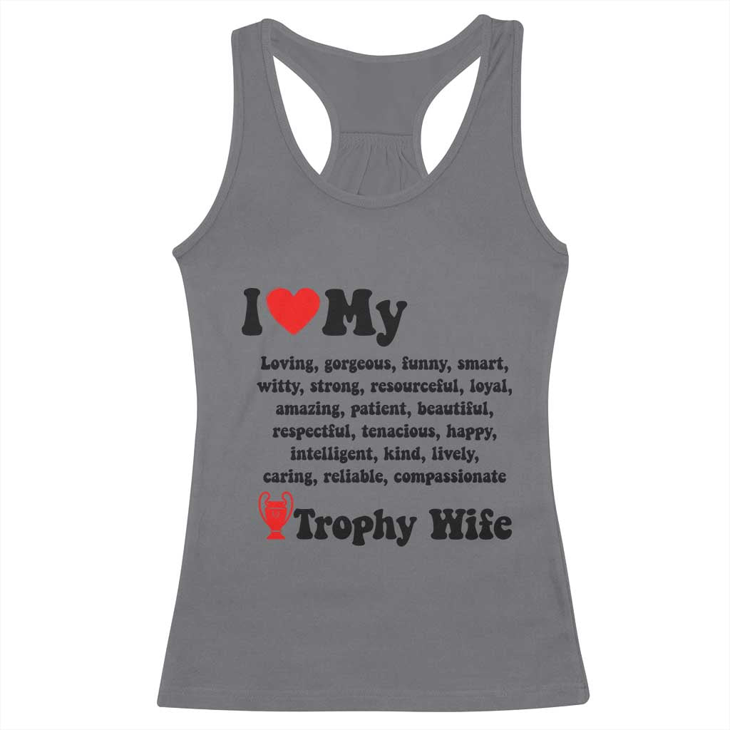 Funny Trophy Wife Quote Racerback Tank Top Loving Gorgeous Smart Wife Appreciation Gift TS12 Charcoal Print Your Wear