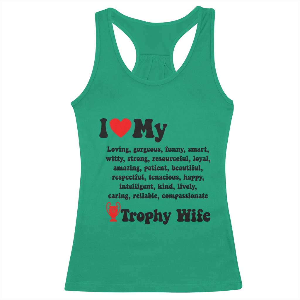 Funny Trophy Wife Quote Racerback Tank Top Loving Gorgeous Smart Wife Appreciation Gift TS12 Irish Green Print Your Wear