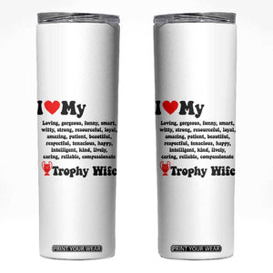 Funny Trophy Wife Quote Skinny Tumbler Loving Gorgeous Smart Wife Appreciation Gift TS12 White Print Your Wear