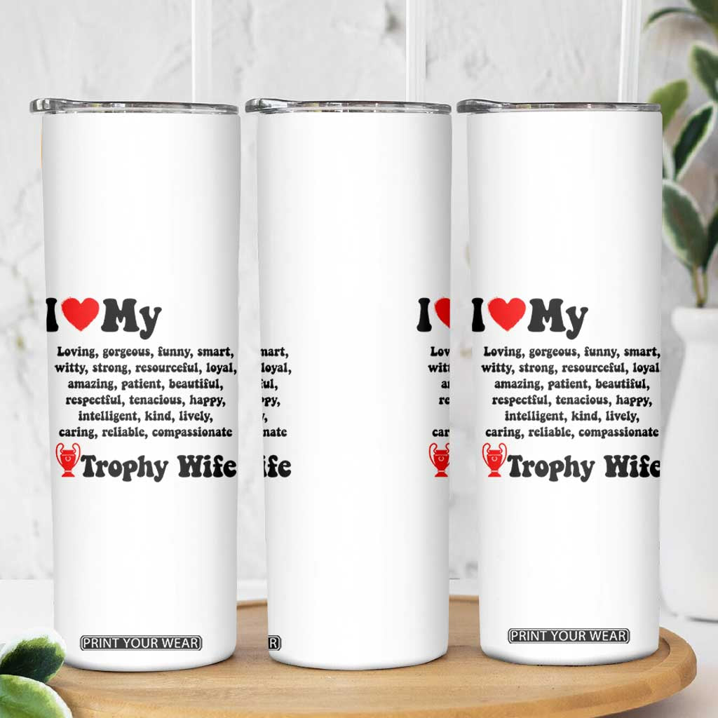Funny Trophy Wife Quote Skinny Tumbler Loving Gorgeous Smart Wife Appreciation Gift TS12 Print Your Wear