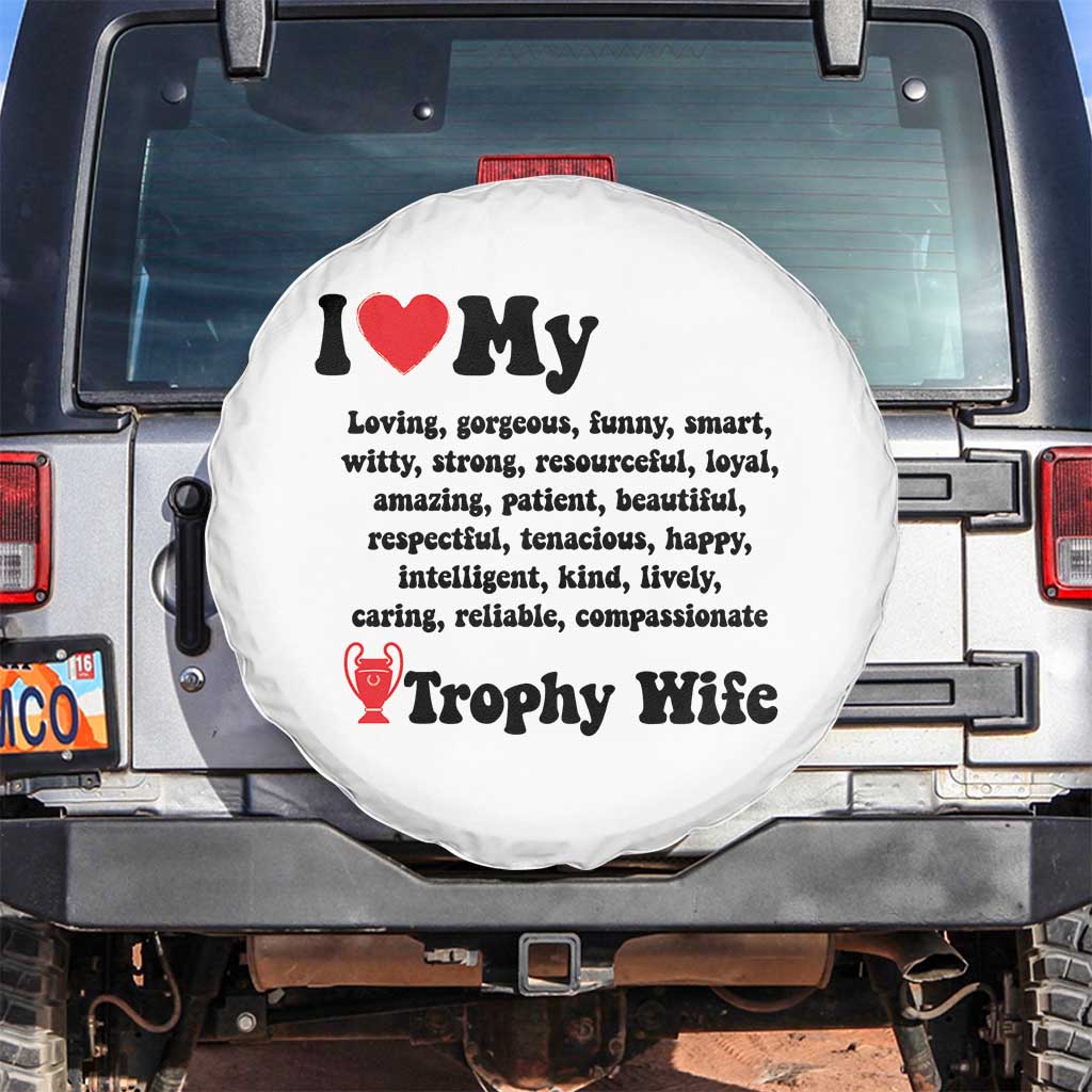 Funny Trophy Wife Quote Spare Tire Cover Loving Gorgeous Smart Wife Appreciation Gift TS12 No hole White Print Your Wear