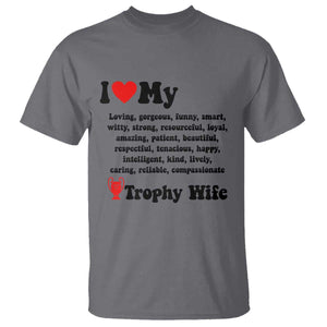 Funny Trophy Wife Quote T Shirt Loving Gorgeous Smart Wife Appreciation Gift TS12 Charcoal Print Your Wear