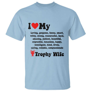Funny Trophy Wife Quote T Shirt Loving Gorgeous Smart Wife Appreciation Gift TS12 Light Blue Print Your Wear
