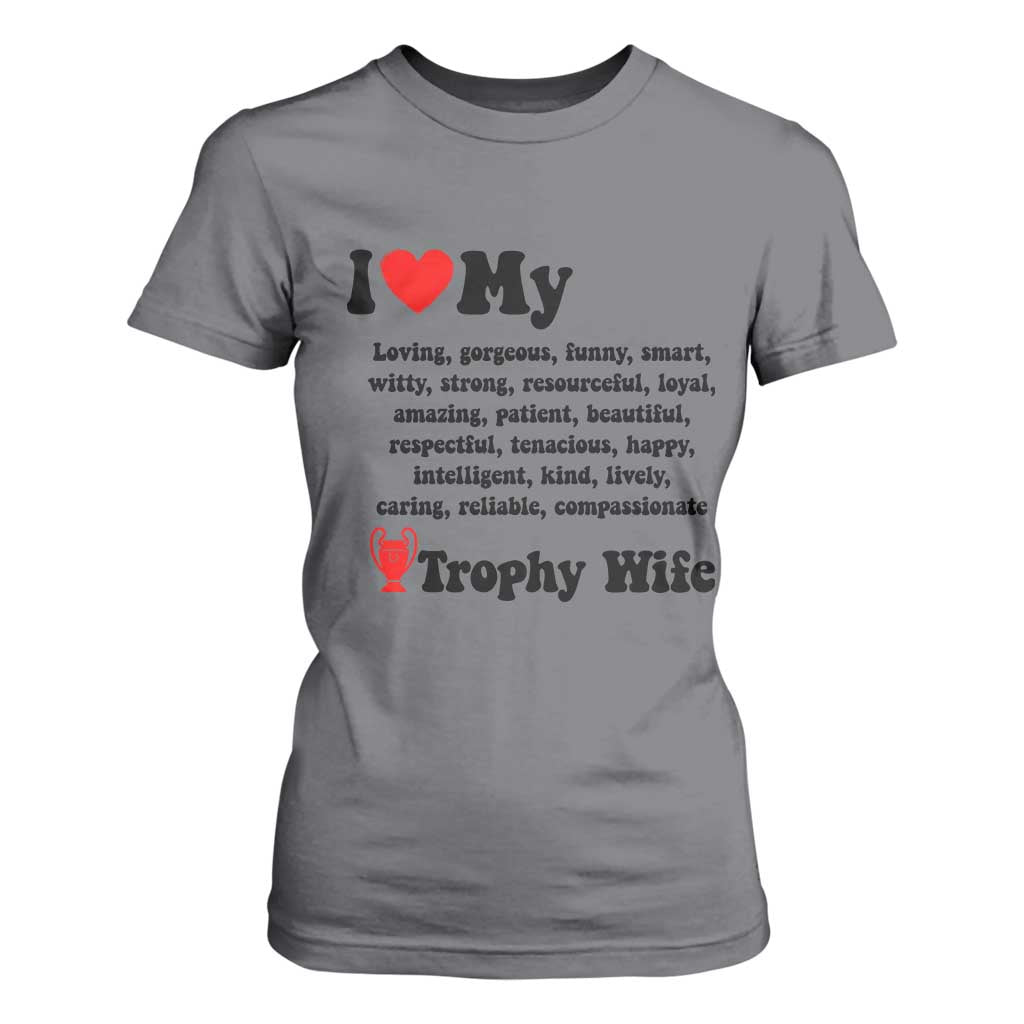 Funny Trophy Wife Quote T Shirt For Women Loving Gorgeous Smart Wife Appreciation Gift TS12 Charcoal Print Your Wear