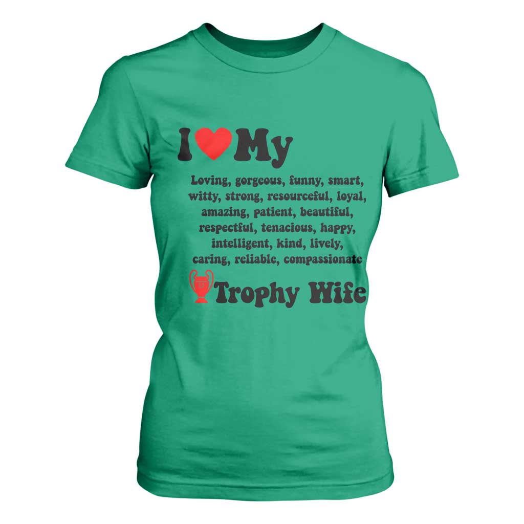 Funny Trophy Wife Quote T Shirt For Women Loving Gorgeous Smart Wife Appreciation Gift TS12 Irish Green Print Your Wear
