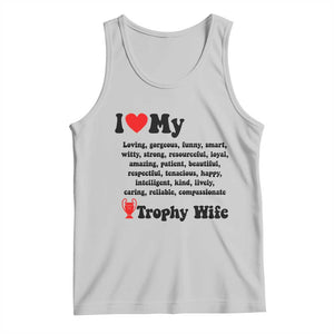 Funny Trophy Wife Quote Tank Top Loving Gorgeous Smart Wife Appreciation Gift TS12 Ash Print Your Wear