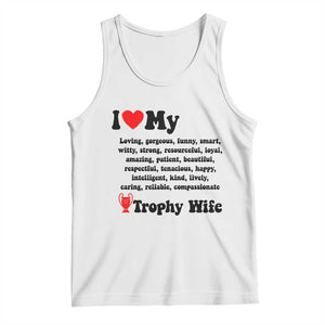 Funny Trophy Wife Quote Tank Top Loving Gorgeous Smart Wife Appreciation Gift TS12 White Print Your Wear