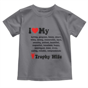 Funny Trophy Wife Quote Toddler T Shirt Loving Gorgeous Smart Wife Appreciation Gift TS12 Charcoal Print Your Wear